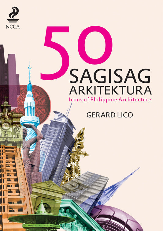 50 Sagisag Arkitektura: Icons of Philippine Architecture