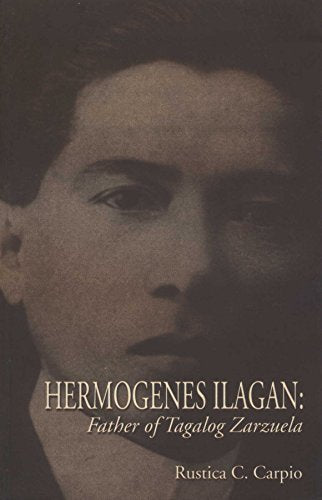 Hermogenes Ilagan: Father of Tagalog Zarzuela
