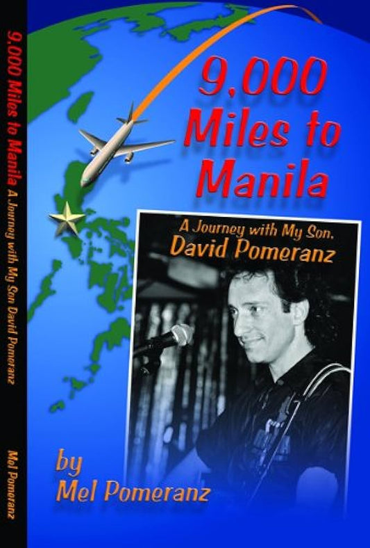 9000 Miles to Manila: A Journey with my Son David Pomeranz
