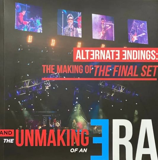 Alternate Endings: The Making of the Final Set and the Unmaking of an Era