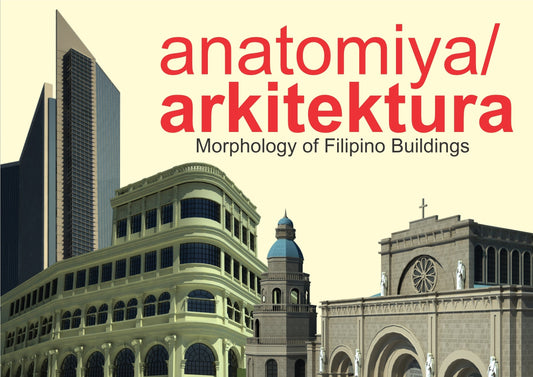 Anatomiya/Arkitektura: Morphology of Filipino Buildings