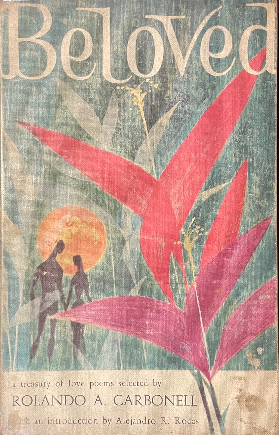 Beloved: A treasurery of love poems selected by Rolando A. Carbonell