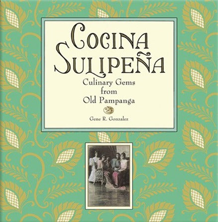 Cocina Sulipena: Culinary Gems from Old Pampanga