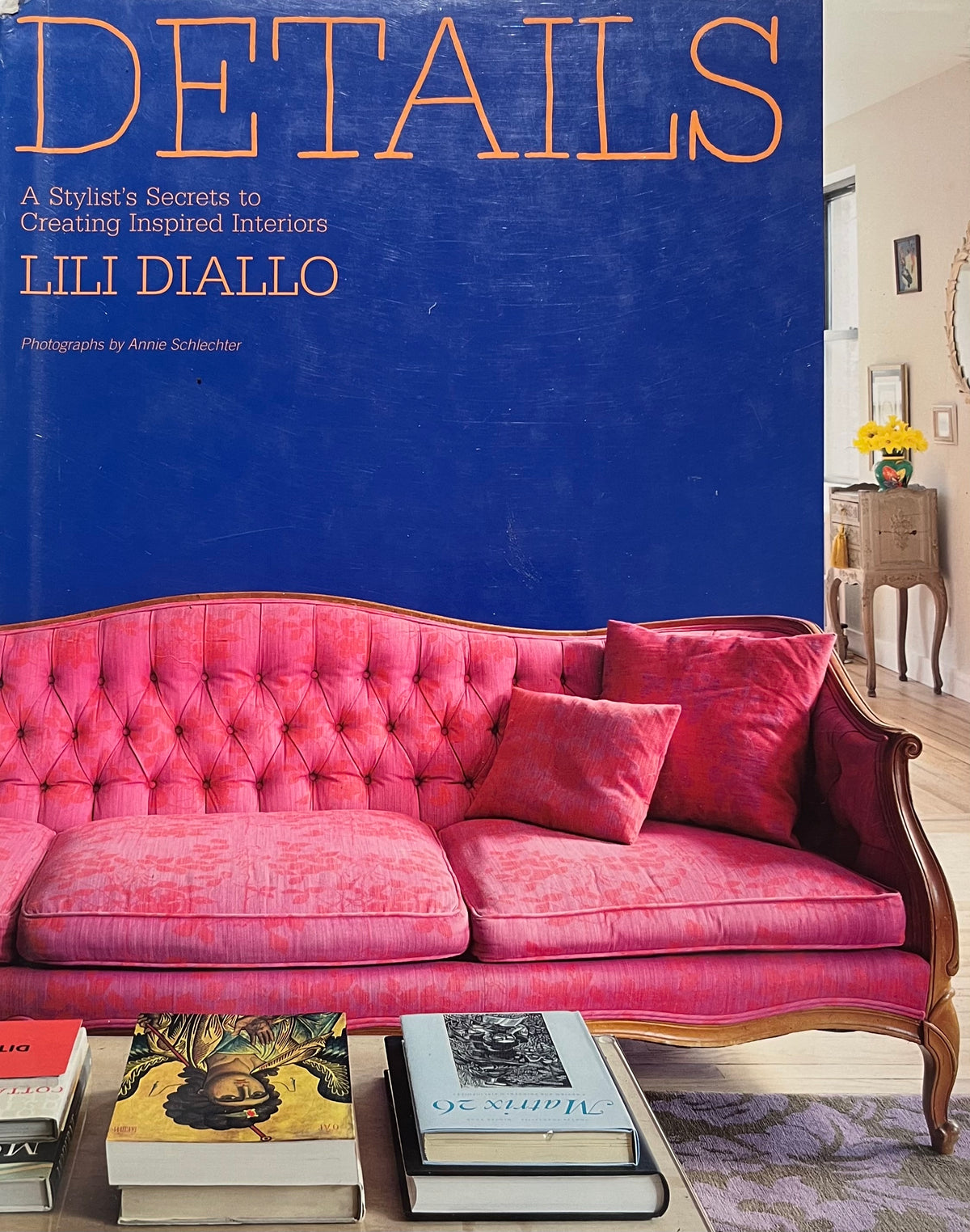 Details: A Stylist's Secrets to Creating Inspired Interiors