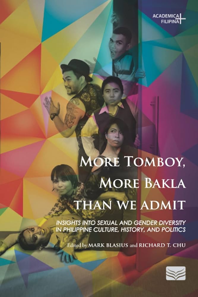 More Tomboy, More Bakla Than We Admit: Insights into Sexual and Gender Diversity in Philippine Culture, History and Politics