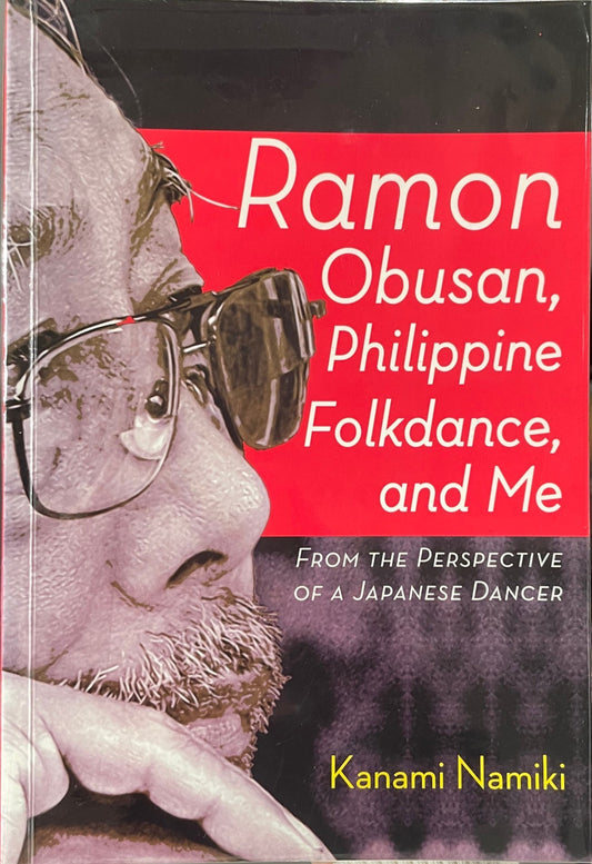 Ramon Obusan, Philippine Folkdance, and Me: From the Perspective of a Japanese Dancer