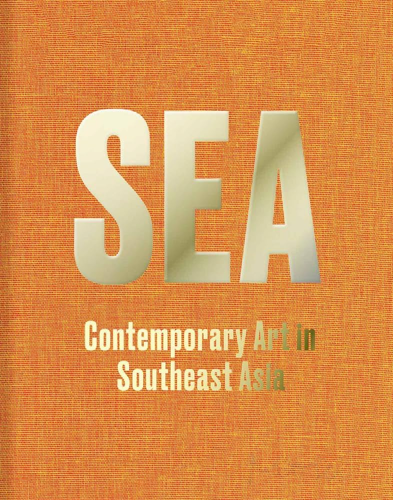 SEA: Contemporary Art in Southeast Asia