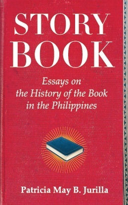 Story Book: Essays on the History of the Book in the Philippines