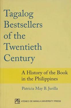 Tagalog Bestsellers of the Twentieth Century: A History of the Book in the Philippines