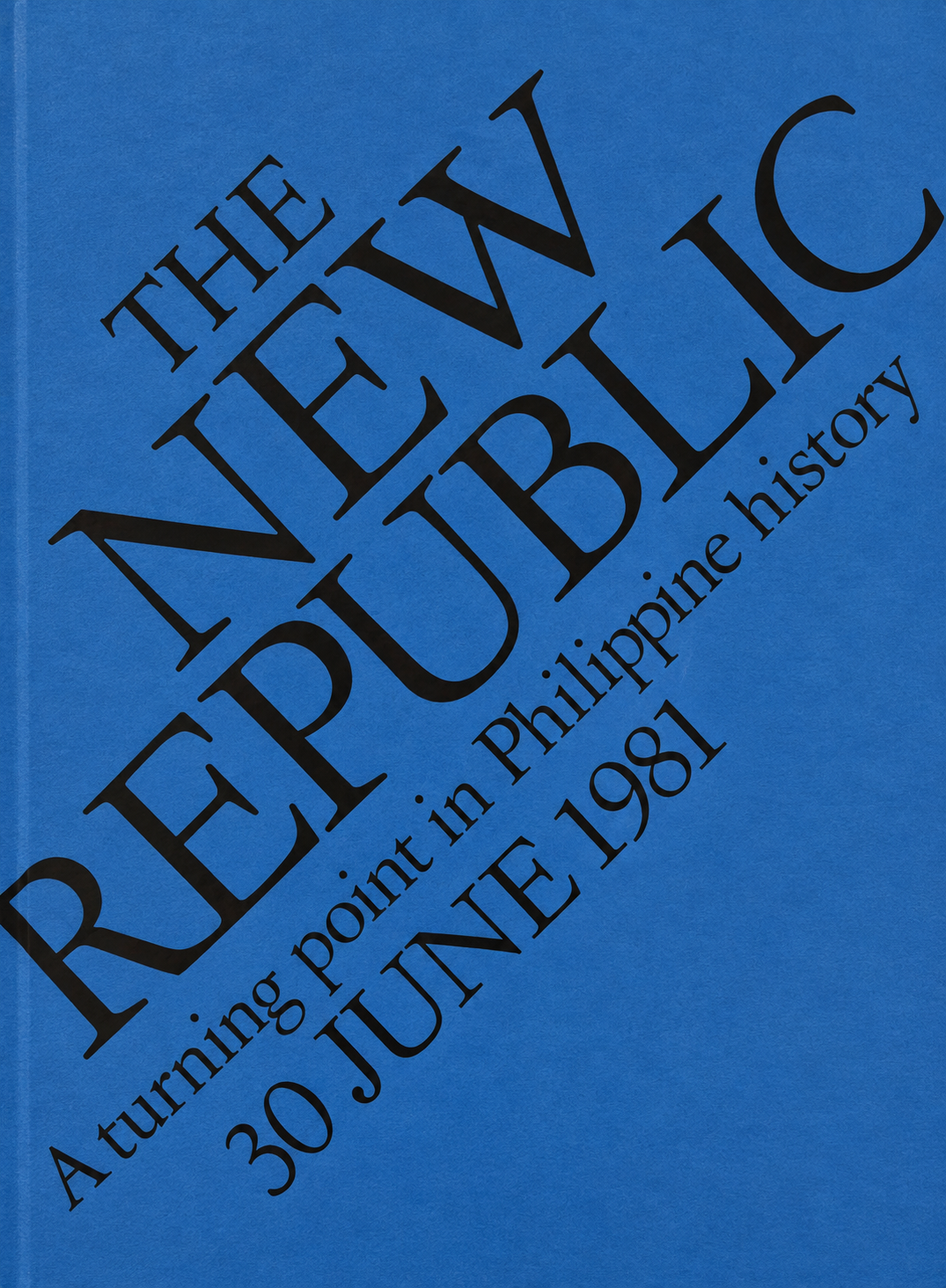 The New Republic: A turning point in Philippine history 30 June 1981