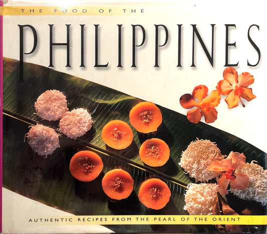 The Food of the Philippines: Authentic Recipes From the Pearl of the Orient