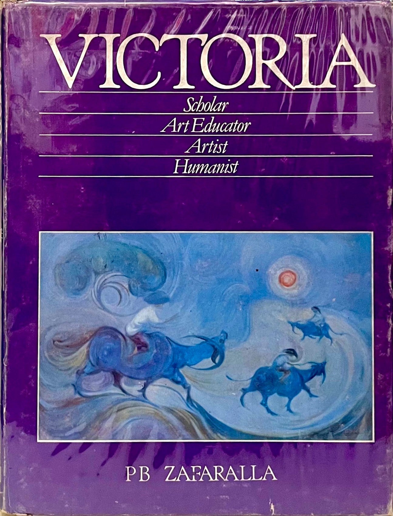 Victoria: Scholar, Art Educator, Artist, Humanist