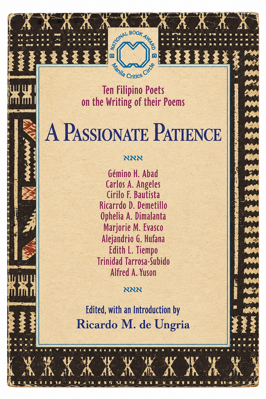 A Passionate Patience: Ten Filipino Poets on the Writing of their Poems