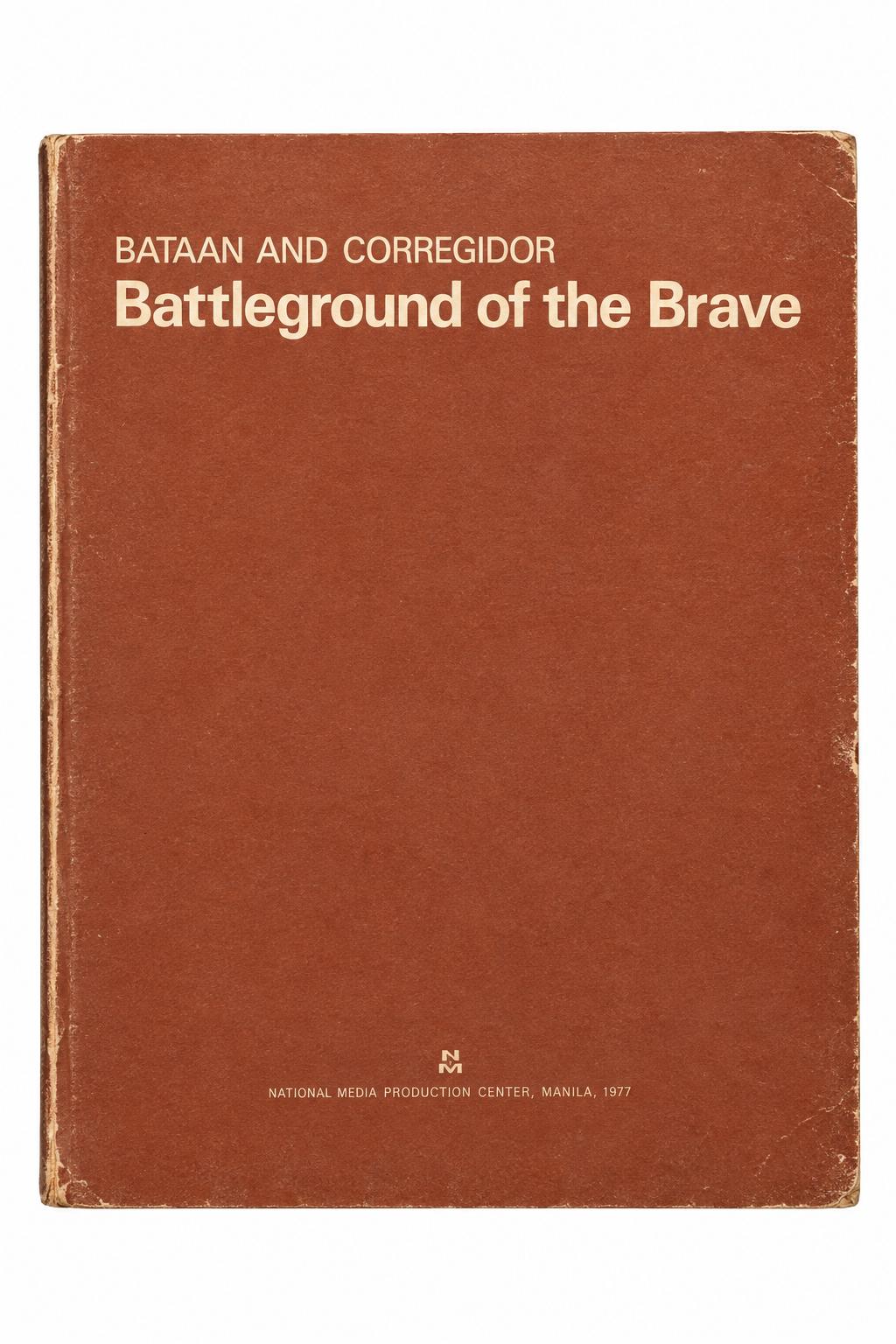 Bataan and Corregidor: Battleground of the Brave