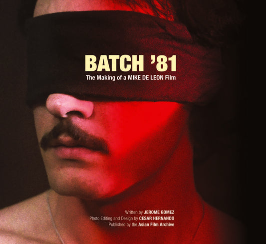 Batch '81: The Making of a Mike de Leon Film
