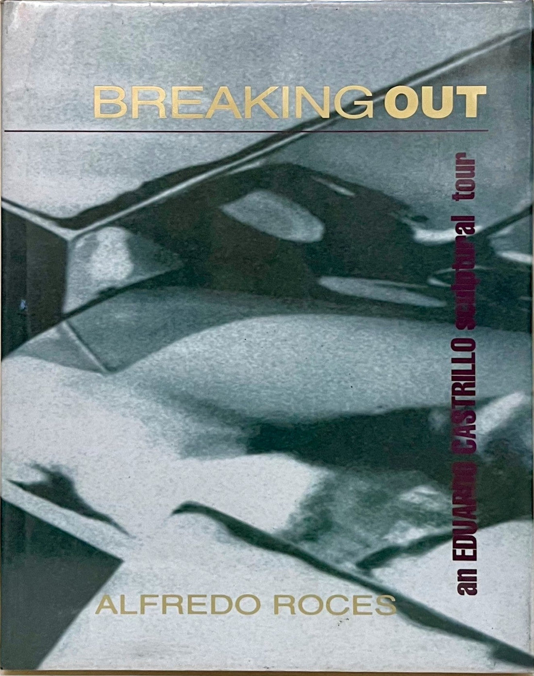 Breaking Out: An Eduardo Castrillo Sculptural Tour by Alfredo Roces ...