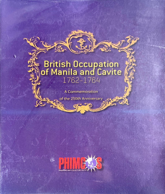 British Occupation of Manila and Cavite (1762-1764): A Commemoration of the 250th Anniversary