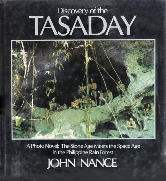 Discovery of the Tasaday: A Photo Novel: The Stone Age Meets The Space Age in the Philippine Rain Forest