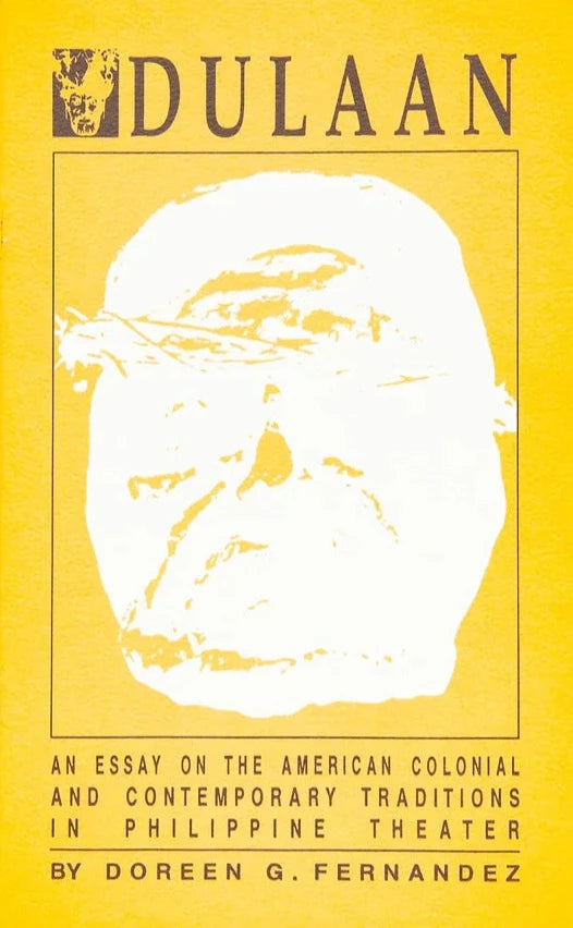 Dulaan: An Essay on the American Colonial and Contemporary Traditions in Philippine Theater