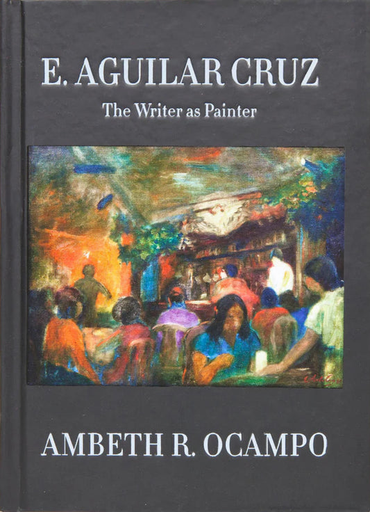 E. Aguilar Cruz: The Writer as Painter