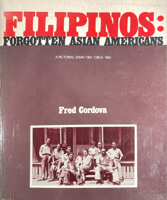 Filipinos: Forgotten Asian Americans