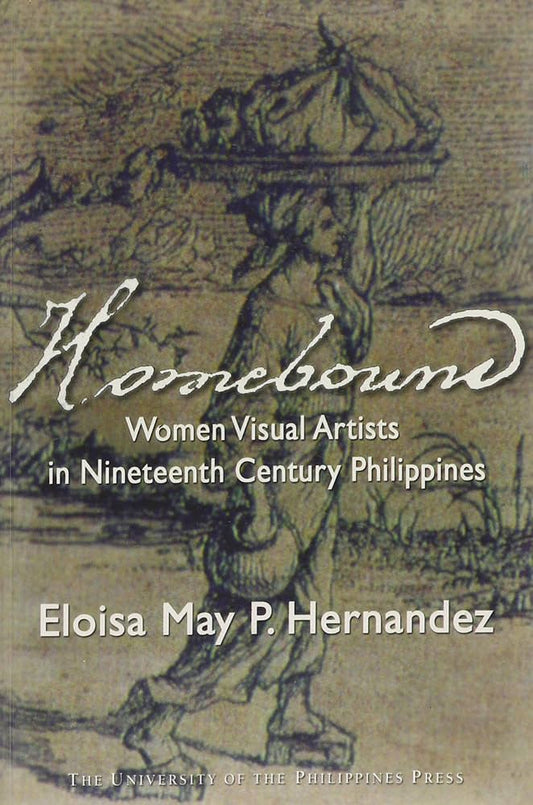 Homebound: Women Visual Artists in 19th century Philippines