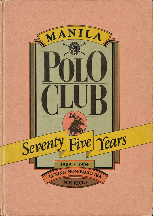 Manila Polo Club: Seventy Five Years