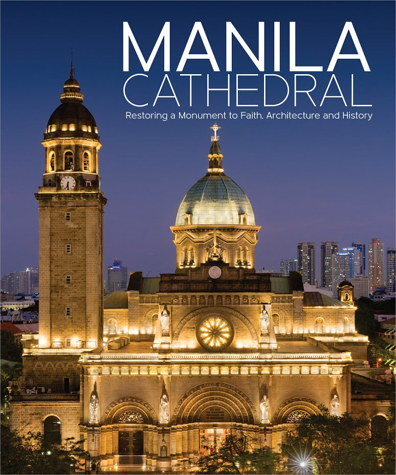 Manila Cathedral: Restoring a Monument to Faith, Architecture, and History