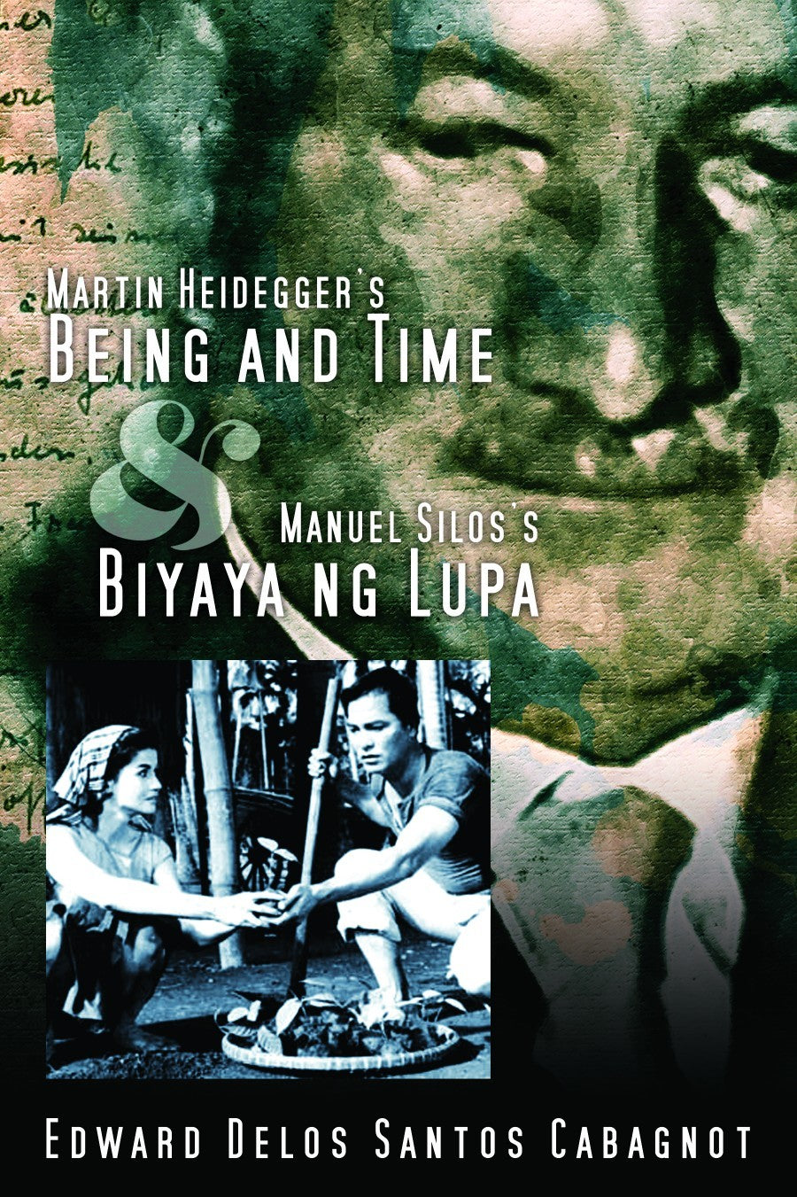 Martin Heidegger's Being and Time & Manuel Silos's Biyaya ng Lupa