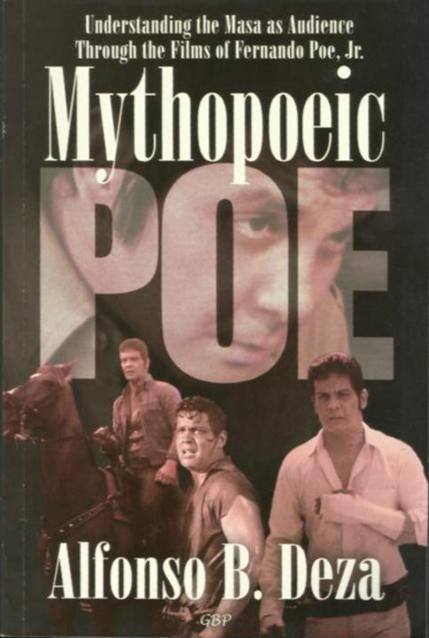 Mythopoeic Poe: Understanding the Masa as Audience Through the Films of Fernando Poe Jr.