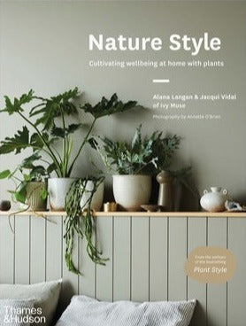 Nature Style: Cultivating Wellbeing at Home with Plants