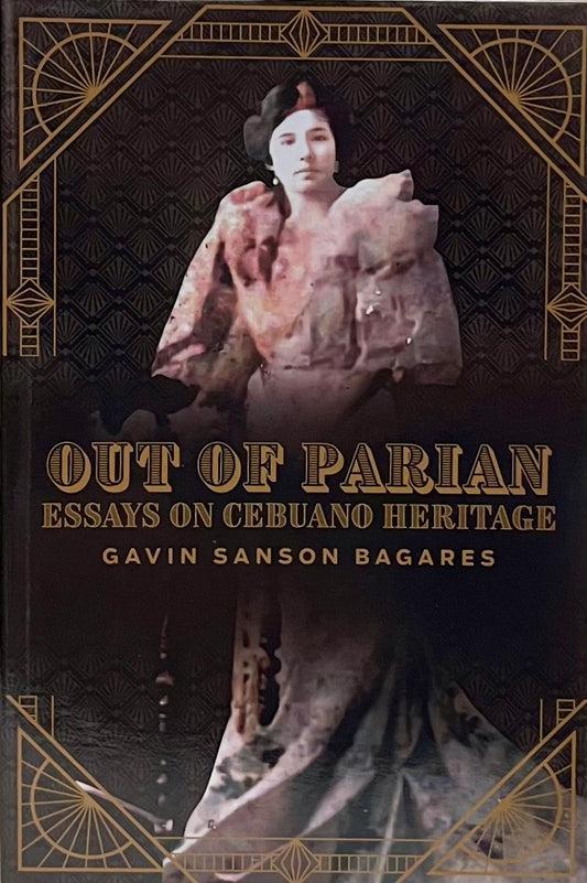 Out of Parian: Essays on Cebuano Heritage