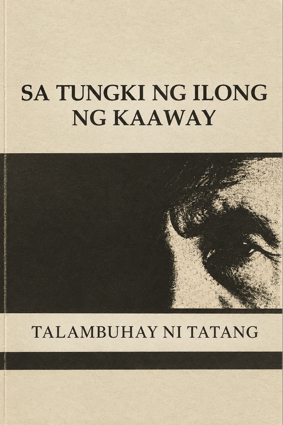 Sa Tungki ng Ilong ng Kaaway: Talambuhay ni Tatang