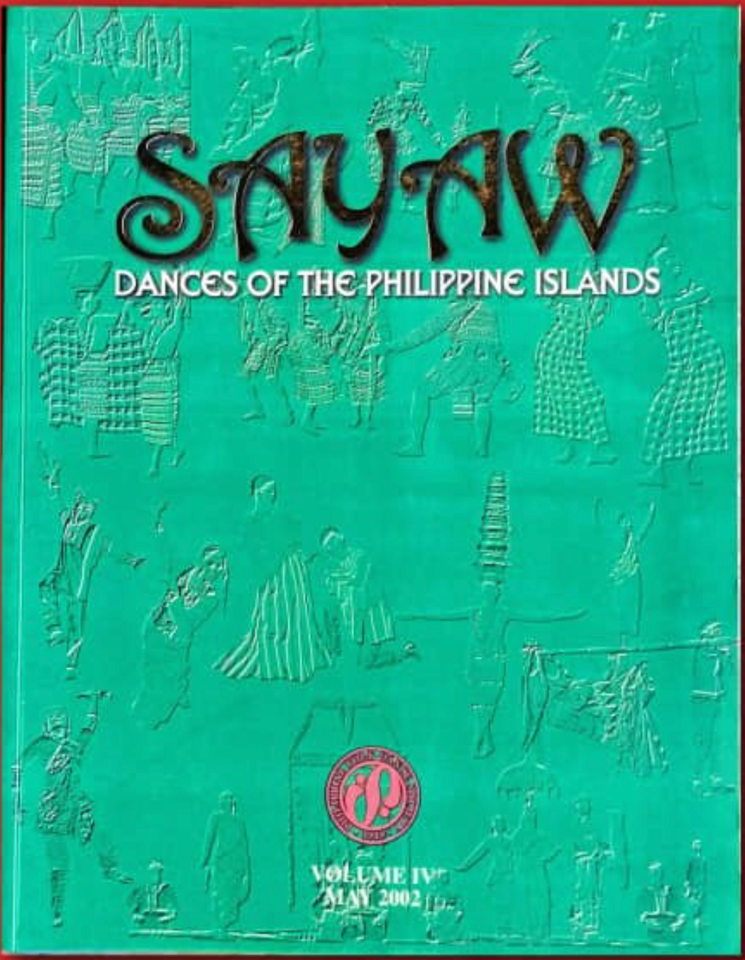 Sayaw: Dances of the Philippine Islands Volume IV