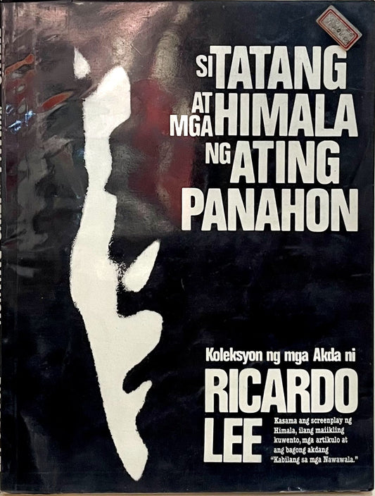 Si Tatang at mga Himala ng Ating Panahon: Koleksyon ng mga Akda ni Ricardo Lee