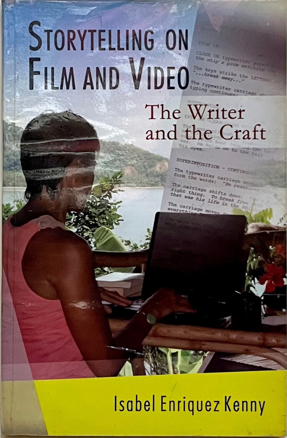 Storytelling on Film and Video: The Writer and the Craft