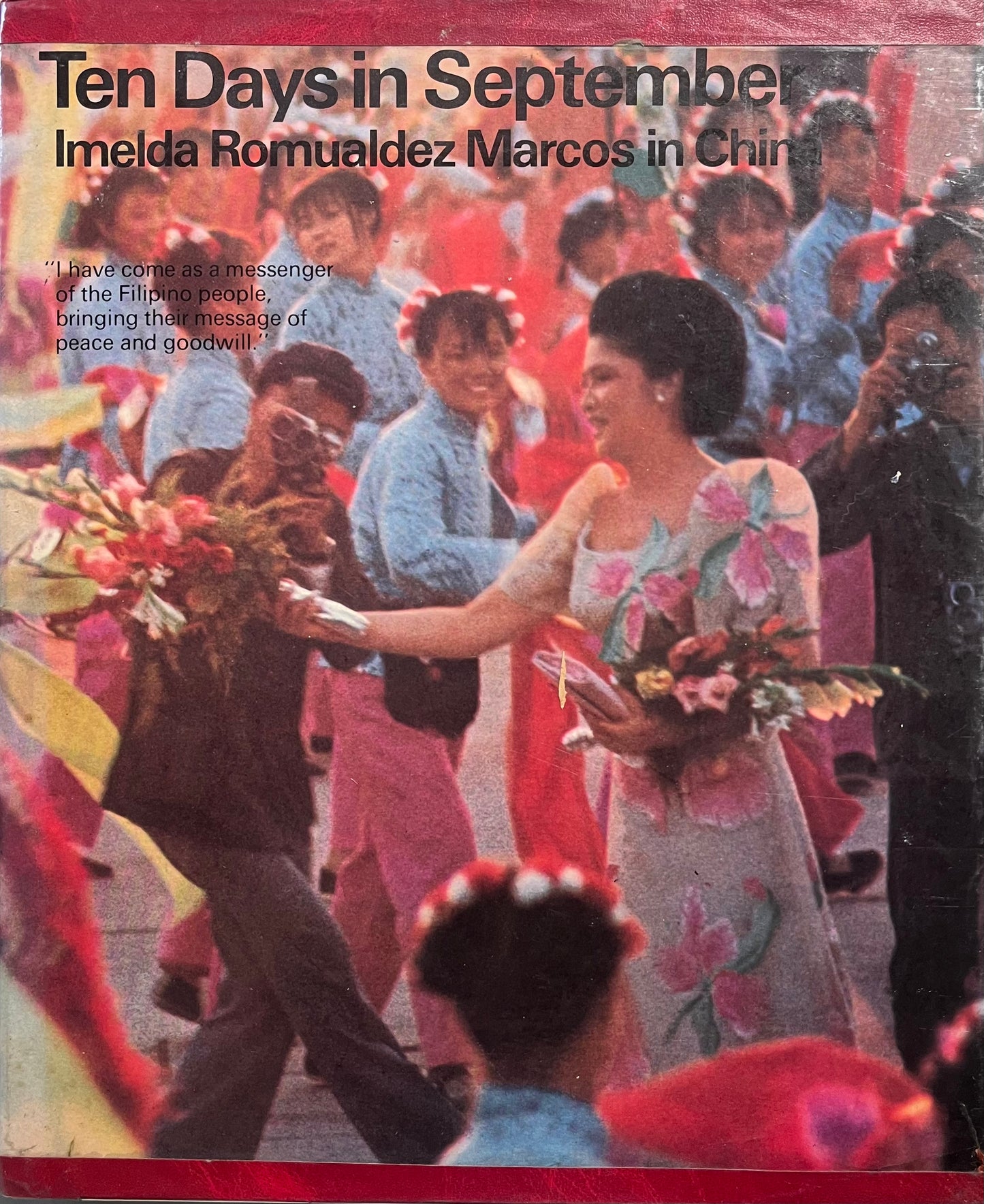 Ten Days in September: Imelda Romalduez Marcos in China