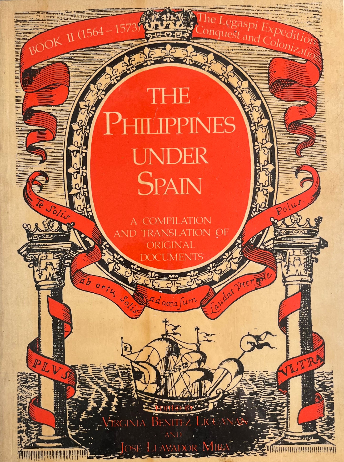 The Philippines Under Spain: A Compilation and Translation of Original Documents Book 1: (1518-1565) The voyages of discovery