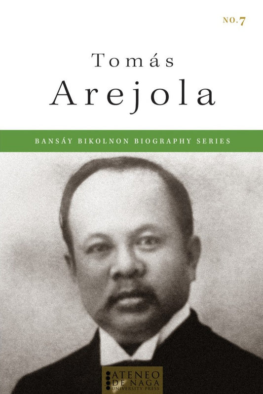 Bansay Bikolnon Biography Series: Tomas Arejola