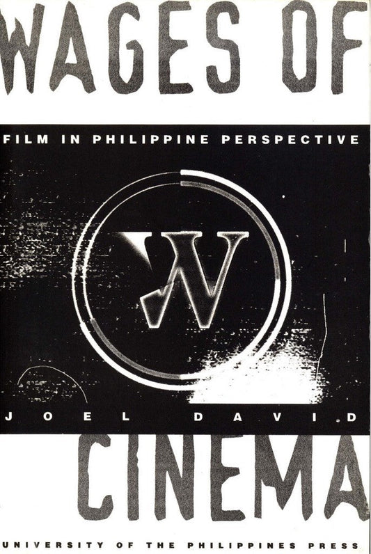 Wages of Cinema: Film in the Philippine Perspective